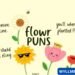 flower puns